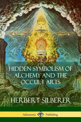 Il simbolismo nascosto dell'alchimia e delle arti occulte - Hidden Symbolism of Alchemy and the Occult Arts