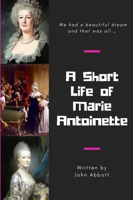 Breve vita di Maria Antonietta - A Short Life of Marie Antoinette