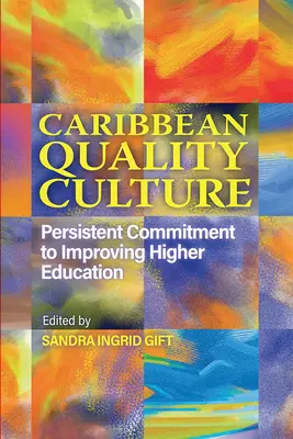 Cultura della qualità nei Caraibi: Impegno costante per il miglioramento dell'istruzione superiore - Caribbean Quality Culture: Persistent Commitment to Improving Higher Education