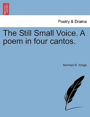 La piccola voce immobile. un poema in quattro canti. - The Still Small Voice. a Poem in Four Cantos.