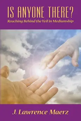 C'è qualcuno? Raggiungere dietro il velo della medianità - Is Anyone There?: Reaching Behind the Veil in Mediumship