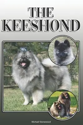 Il Keeshond: Una guida completa ed esaustiva per i proprietari: Acquistare, possedere, salute, curare, addestrare, obbedire, capire e capire il Keeshond. - The Keeshond: A Complete and Comprehensive Owners Guide To: Buying, Owning, Health, Grooming, Training, Obedience, Understanding and
