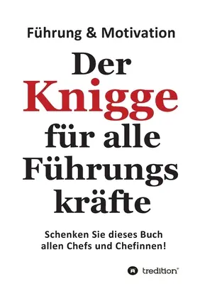 Il coltello per tutti i soldati: Scoprite questo libro per tutti i cuochi e le cuoche. - Der Knigge fr alle Fhrungskrfte: Schenken Sie dieses Buch allen Chefs und Chefinnen