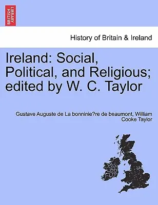 Irlanda: Sociale, politico e religioso; a cura di W. C. Taylor - Ireland: Social, Political, and Religious; Edited by W. C. Taylor