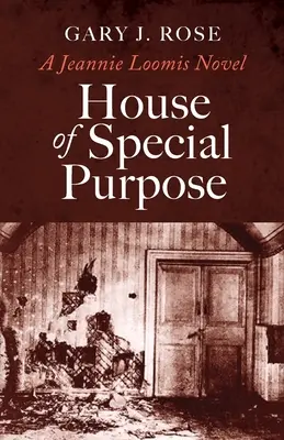 House of Special Purpose: un romanzo di Jeannie Loomis - House of Special Purpose: A Jeannie Loomis Novel