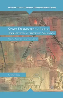 Scenografi nell'America del primo Novecento: Artisti, attivisti, critici culturali - Stage Designers in Early Twentieth-Century America: Artists, Activists, Cultural Critics