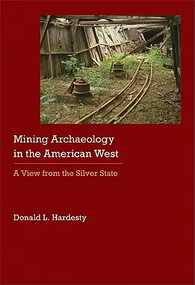 Archeologia mineraria nell'Ovest americano: Uno sguardo dal Silver State - Mining Archaeology in the American West: A View from the Silver State