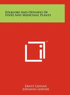 Folklore e odissee di piante alimentari e medicinali - Folklore And Odysseys Of Food And Medicinal Plants