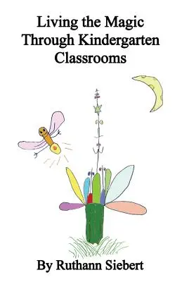 Vivere la magia nelle classi d'asilo - Living the Magic Through Kindergarten Classrooms