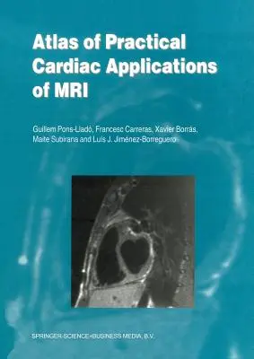 Atlante delle applicazioni pratiche della risonanza magnetica al cuore - Atlas of Practical Cardiac Applications of MRI