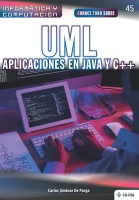 Imparare tutto su UML. Applicazioni Java e C++ - Conoce todo sobre UML. Aplicaciones en Java y C++