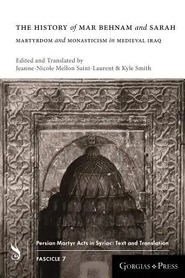 La storia di Mar Behnam e Sarah: martirio e monachesimo nell'Iraq medievale - The History of Mar Behnam and Sarah: Martyrdom and Monasticism in Medieval Iraq