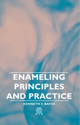 Principi e pratica della smaltatura - Enameling Principles and Practice