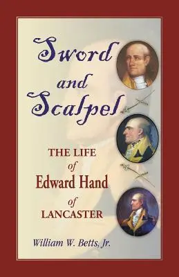 Spada e bisturi: La vita di Edward Hand of Lancaster - Sword and Scalpel: The Life of Edward Hand of Lancaster