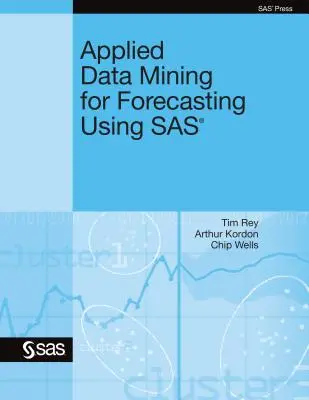 Data Mining applicato per le previsioni con SAS - Applied Data Mining for Forecasting Using SAS