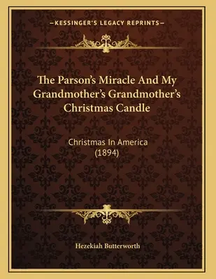 Il miracolo del parroco e la candela di Natale di mia nonna: Natale in America (1894) - The Parson's Miracle And My Grandmother's Grandmother's Christmas Candle: Christmas In America (1894)