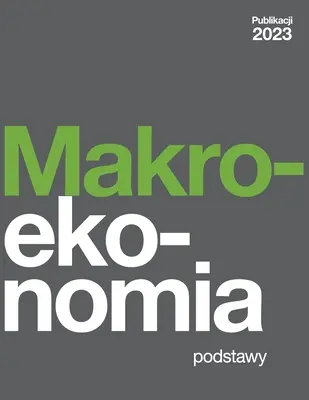 Makroekonomia - Podstawy (edizione polacca 2023) - Makroekonomia - Podstawy (2023 Polish Edition)