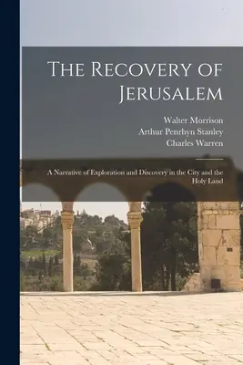 Il recupero di Gerusalemme: Narrazione dell'esplorazione e della scoperta della città e della Terra Santa - The Recovery of Jerusalem: A Narrative of Exploration and Discovery in the City and the Holy Land