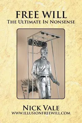 Il libero arbitrio: Il massimo dell'assurdità - Free Will: The Ultimate in Nonsense
