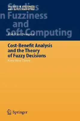 Analisi costi-benefici e teoria delle decisioni fuzzy: Teoria del valore fuzzy - Cost-Benefit Analysis and the Theory of Fuzzy Decisions: Fuzzy Value Theory
