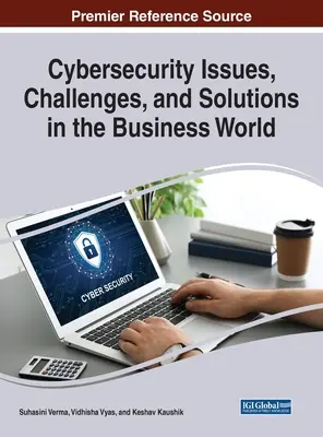 Problemi, sfide e soluzioni della sicurezza informatica nel mondo degli affari - Cybersecurity Issues, Challenges, and Solutions in the Business World