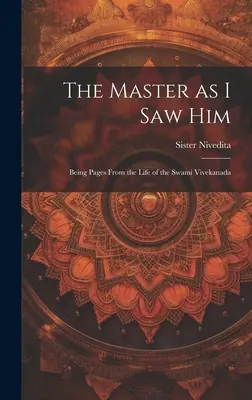 Il Maestro come l'ho visto: Pagine della vita dello Swami Vivekanada - The Master as I saw Him: Being Pages From the Life of the Swami Vivekanada