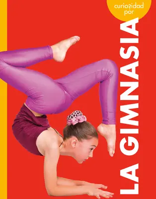 Curiosità per la ginnastica - Curiosidad Por La Gimnasia