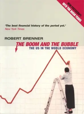 Il boom e la bolla: Gli Stati Uniti nell'economia mondiale - The Boom and the Bubble: The Us in the World Economy