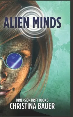 Menti aliene: Il romanzo alieno incontra l'avventura fantascientifica - Alien Minds: Alien Romance Meets Science Fiction Adventure