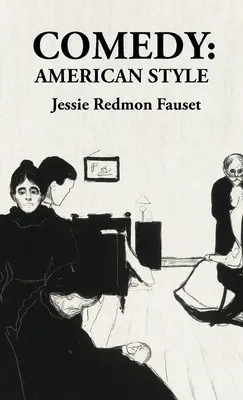 Commedia all'americana: American Style: American Style di: Jessie Redmon Fauset - Comedy American Style: American Style: American Style By: Jessie Redmon Fauset