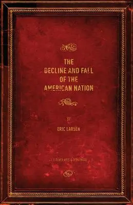 Il declino e la caduta della nazione americana - The Decline and Fall of the American Nation
