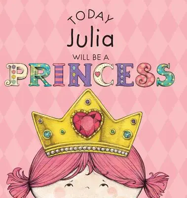 Oggi Julia sarà una principessa - Today Julia Will Be a Princess
