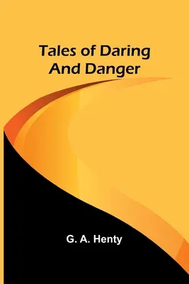 Racconti di audacia e pericolo - Tales of Daring and Danger