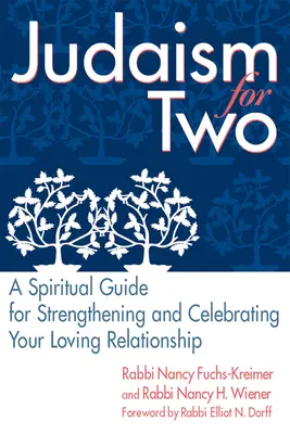 Ebraismo per due: una guida spirituale per rafforzare e celebrare la vostra relazione d'amore - Judaism for Two: A Spiritual Guide for Strengthening & Celebrating Your Loving Relationship