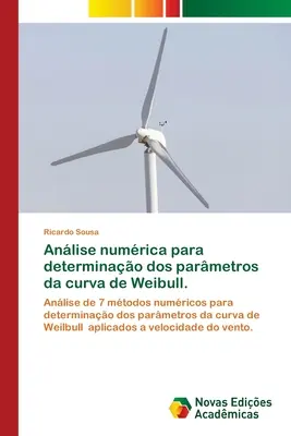 Analisi numerica per la determinazione dei parametri della curva di Weibull. - Anlise numrica para determinao dos parmetros da curva de Weibull.