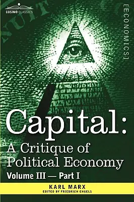Il Capitale: Critica dell'economia politica - Vol. III-Parte I: Il processo di produzione capitalistico nel suo complesso - Capital: A Critique of Political Economy - Vol. III-Part I: The Process of Capitalist Production as a Whole