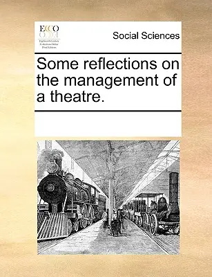 Alcune riflessioni sulla gestione di un teatro. - Some Reflections on the Management of a Theatre.