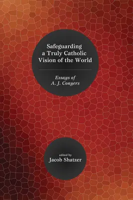 Salvaguardare una visione veramente cattolica del mondo - Safeguarding a Truly Catholic Vision of the World