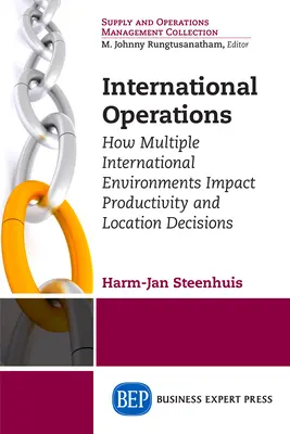 Operazioni internazionali: Come molteplici ambienti internazionali influenzano la produttività e le decisioni di localizzazione - International Operations: How Multiple International Environments Impact Productivity and Location Decisions
