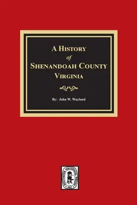 Storia della contea di Shenandoah, Virginia - A History of Shenandoah County, Virginia