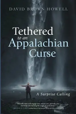 Legato alla maledizione degli Appalachi: Una chiamata a sorpresa - Tethered to an Appalachian Curse: A Surprise Calling