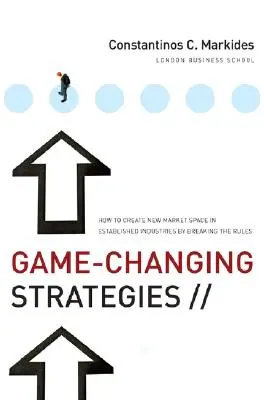 Strategie di cambiamento: Come creare nuovi spazi di mercato in industrie consolidate infrangendo le regole - Game-Changing Strategies: How to Create New Market Space in Established Industries by Breaking the Rules