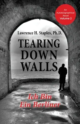 Abbattere i muri: Ich Bin Ein Berliner - Tearing Down Walls: Ich Bin Ein Berliner