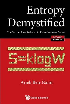 Entropia demistificata: La seconda legge ridotta al semplice buon senso (seconda edizione) - Entropy Demystified: The Second Law Reduced to Plain Common Sense (Second Edition)