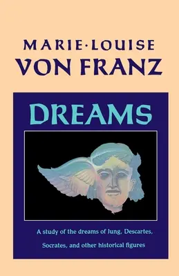 Sogni: Uno studio dei sogni di Jung, Cartesio, Socrate e altre figure storiche - Dreams: A Study of the Dreams of Jung, Descartes, Socrates, and Other Historical Figures