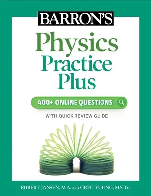 Barron's Physics Practice Plus: 400+ domande online e ripasso veloce per lo studio - Barron's Physics Practice Plus: 400+ Online Questions and Quick Study Review