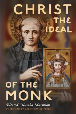 Cristo: l'ideale del monaco (integrale): Conferenze spirituali sulla vita monastica e religiosa - Christ the Ideal of the Monk (Unabridged): Spiritual Conferences on the Monastic and Religious Life