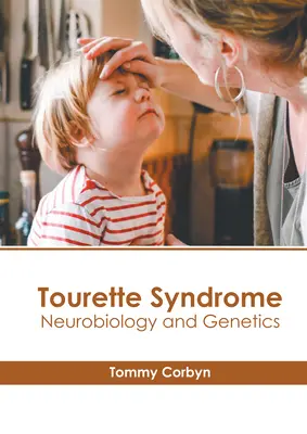Sindrome di Tourette: Neurobiologia e genetica - Tourette Syndrome: Neurobiology and Genetics