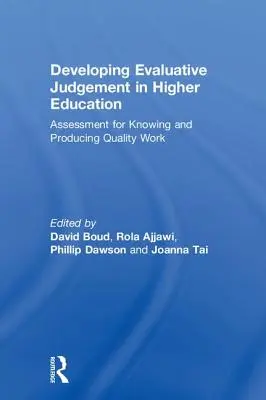 Sviluppare il giudizio valutativo nell'istruzione superiore: La valutazione per la conoscenza e la produzione di un lavoro di qualità - Developing Evaluative Judgement in Higher Education: Assessment for Knowing and Producing Quality Work
