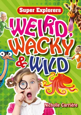 Strano, stravagante e selvaggio - Weird, Wacky & Wild